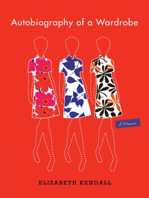 Title details for Autobiography of a Wardrobe by Elizabeth Kendall - Available